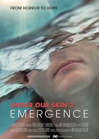 Под нашей кожей 2: Выход (2014) Under Our Skin 2: Emergence