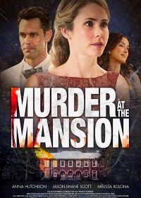 Убийство в особняке (2018) Murder at the Mansion