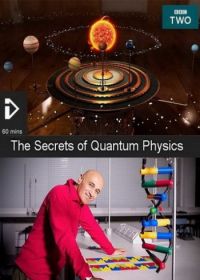 Секреты квантовой физики (2014) The Secrets of Quantum Physics