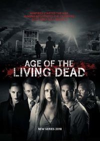 Эпоха живых мертвецов (2018) Age of the Living Dead