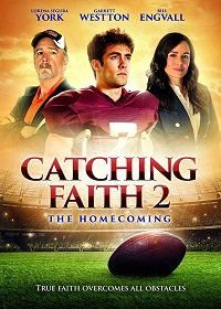Вера в себя 2. Возвращение домой (2019) Catching Faith 2