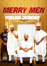 Веселые люди: настоящие йоруба-демоны / Счастливые мужчины: Настоящие демоны Йорубы (2018) Merry Men: The Real Yoruba Demons