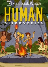 Открытия человечества (2019) Human Discoveries