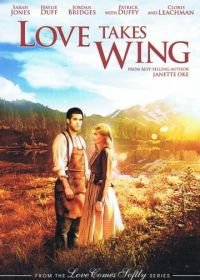 У любви есть крылья (2009) Love Takes Wing