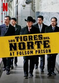 Северные тигры в тюрьме Фолсом (2019) Los Tigres del Norte at Folsom Prison