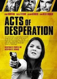 Акты отчаяния (2018) Acts of Desperation