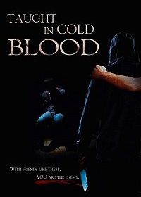 Уроки хладнокровия (2017) Taught in Cold Blood