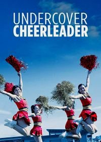 Чирлидер под прикрытием (2019) Undercover Cheerleader