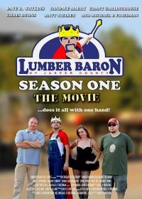 Лесной Барон, сезон первый (2018) Lumber Baron Season One the Movie