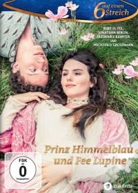 Принц Химмельблау и Фея Люпина (2016) Prinz Himmelblau und Fee Lupine