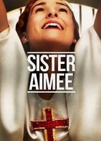 Сестра Эйми (2019) Sister Aimee