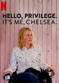 Привет, привилегии. Это я, Челси (2019) Hello, Privilege. It's Me, Chelsea