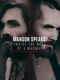 Мэнсон говорит: Проникая в мысли безумца: Часть 1 (2017) Manson Speaks: Inside the Mind of a Madman