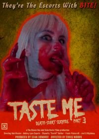 Попробуй меня: Смертельный эскорт-сервис. Часть 3 (2018) Taste Me: Death-scort Service Part 3