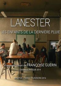 Ланестер: Безумная мечта (2017) Lanester: Les Enfants de la Dernière Pluie