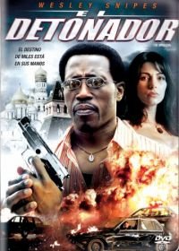 Детонатор (2006) The Detonator