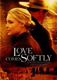 Любовь приходит тихо (2003) Love Comes Softly