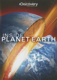 Discovery: Внутри планеты Земля (2009) Inside Planet Earth
