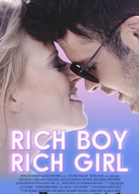 Богатые (2018) Rich Boy, Rich Girl