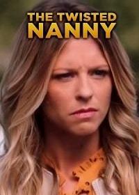 Ненормальная няня (2019) The Twisted Nanny