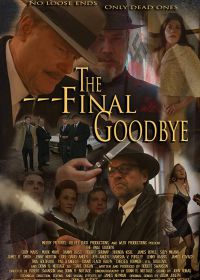 Последнее "Прощай" (2018) The Final Goodbye