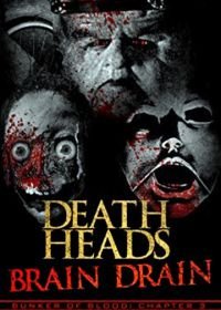 Отрубленные головы: Взрыв мозга (2018) Death Heads: Brain Drain