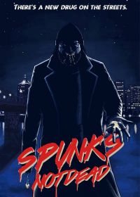 Спанк будет жить вечно (2018) Spunk's Not Dead