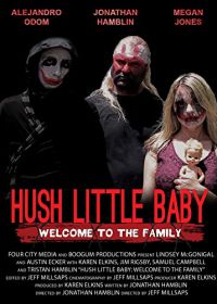Тише, малышка, добро пожаловать в семью (2018) Hush Little Baby Welcome To The Family