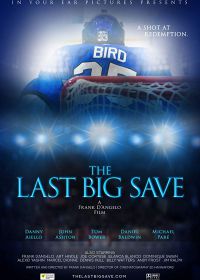 Последний сэйв (2019) The Last Big Save