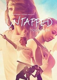 Нераскрытый потенциал: мы вместе (2017) Untapped Together