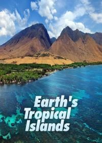 Тропические островки Земли (2020) Earth's Tropical Islands