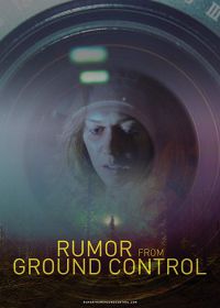 Слухи из наземного управления (2018) Rumor from Ground Control