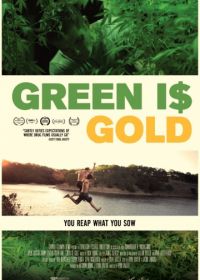 Зеленое золото (2016) Green is Gold