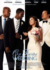 Семейная свадьба (2010) Our Family Wedding