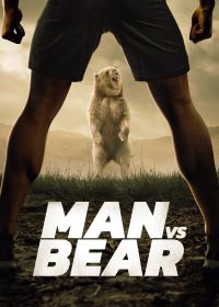 Человек против медведя (2019) Man vs Bear