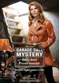 Тайна гаражной распродажи: Виновна пока не доказана обратное (2016) Garage Sale Mystery: Guilty Until Proven Innocent
