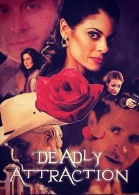 Смертельное влечение (2017) Deadly Attraction