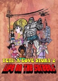 Ещё один йети - история любви: жизнь на улицах (2017) Another Yeti a Love Story: Life on the Streets