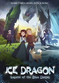 Ледяной дракон: Легенда о голубых ромашках (2018) Ice Dragon: Legend of the Blue Daisies
