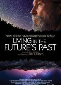 Жизнь в прошедшем будущем (2018) Living in the Future's Past