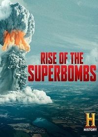 History Channel. Супербомбы (2018) Rise of the Superbombs