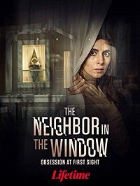 Соседка в окне (2020) The Neighbor in the Window