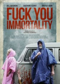 Нафиг твоё бессмертие (2019) Fuck You Immortality
