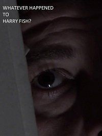 Что случилось с Гарри Фишем? (2019) Whatever Happened to Harry Fish?