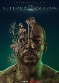 Видоизменённый углерод (2018-2020) Altered Carbon