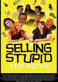 Тупо продай (2017) Selling Stupid