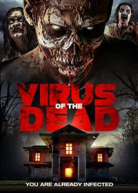 Вирус мертвецов (2018) Virus of the Dead