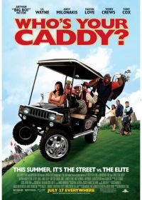Кто твой Кэдди? (2007) Who's Your Caddy?