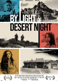 Огни ночной пустыни (2019) By Light of Desert Night