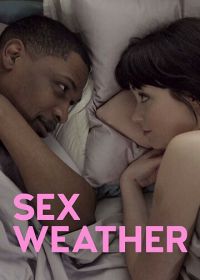 Погода для секса (2018) Sex Weather